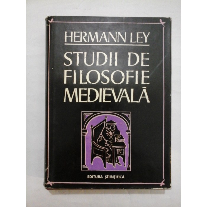 STUDII  DE  FILOSOFIE  MEDIEVALA  -  HERMANN  LEY